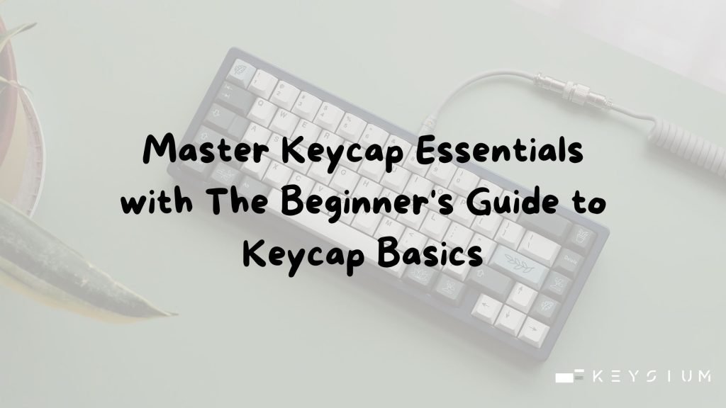 Key Cap Planner Master Keycap Essentials with The Beginner's Guide to Keycap Basics ...